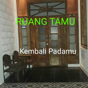 Dengarkan Kembali Padamu lagu dari Ruang Tamu dengan lirik
