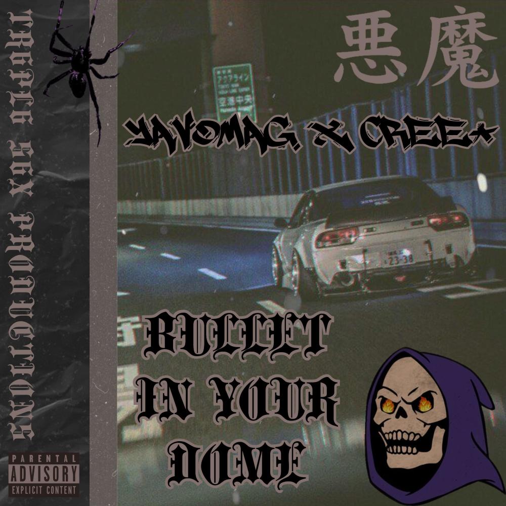 Bullet In Your Dome(feat. Cree+) (Explicit)