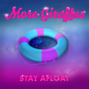 More Giraffes的專輯Stay Afloat