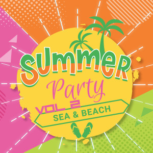 Album Summer Party Sea & Beach, Vol. 2 oleh Various Artists
