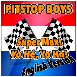 Pitstop Boys的專輯Super Max! YoHé, YoHo! (English Version)