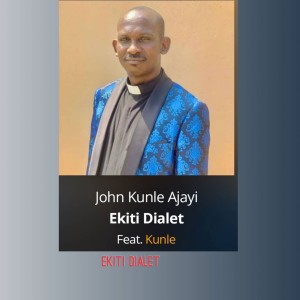 收聽Pastor Kunle Ajayi的Ekiti Dialet歌詞歌曲