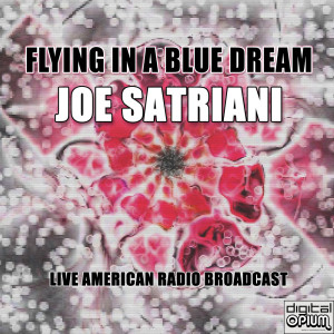 Flying In A Blue Dream (Live) dari Joe Satriani