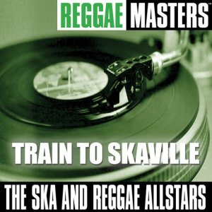 อัลบัม Reggae Masters: Train To Skaville ศิลปิน The Ska
