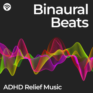 อัลบัม Binaural Beats: Adhd Relief Music ศิลปิน Binaural Beats Zen Sleep Music