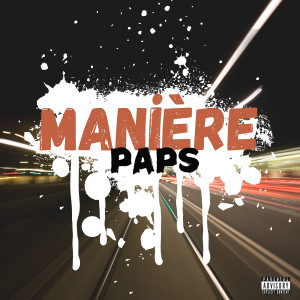 PAPS的专辑Manière (Explicit)