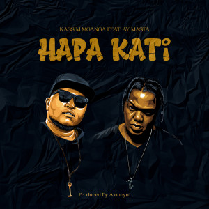 Listen to Hapa Kati song with lyrics from Kassim Mganga