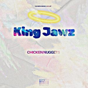 收聽KING JAWZ的Chicken Nuggets (Explicit)歌詞歌曲