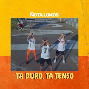 收聽Los Nota Lokos的Ta Dura, Ta Tenso (Instrumental)歌詞歌曲