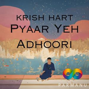 KRISH HART的專輯Pyaar Yeh Adhoori