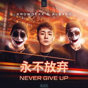 Album Never Give Up oleh Krowdexx