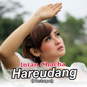 Listen to Hareudang (Nestapa) song with lyrics from Intan Chacha