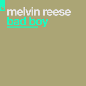 收聽Melvin Reese的Bad Boy歌詞歌曲