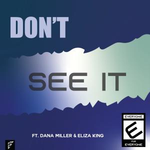 อัลบัม Don't See It (feat. Dana Miller & Eliza King) ศิลปิน Fission