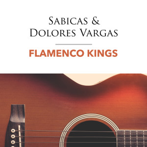 Album Flamenco Kings from Sabicas & Dolores Vargas