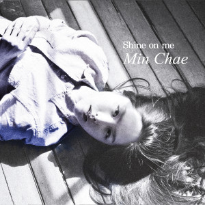 Shine on me