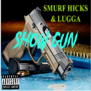 Show Gun (Explicit)