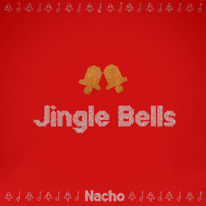 收聽Nacho的Jingle Bells歌詞歌曲