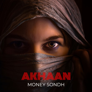 Album Akhaan from Money Sondh