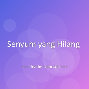 Listen to Senyum yang Hilang song with lyrics from Heather Johnson
