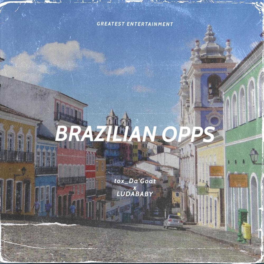Brazilian Opps (feat. LudaBaby) (Explicit)