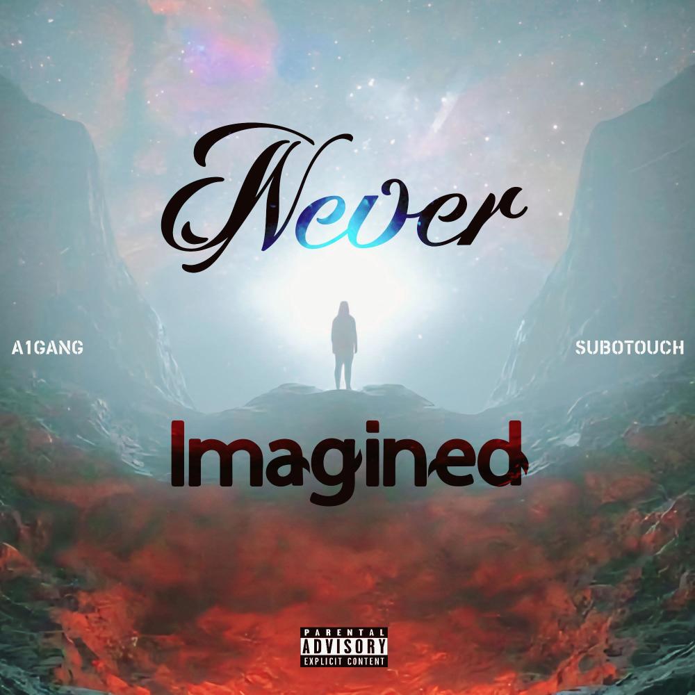 Never Imagined (feat. SuboTouch) (Explicit)