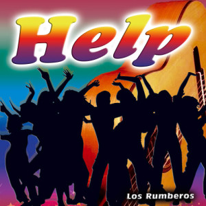ดาวน์โหลดและฟังเพลง Help พร้อมเนื้อเพลงจาก Los Rumberos