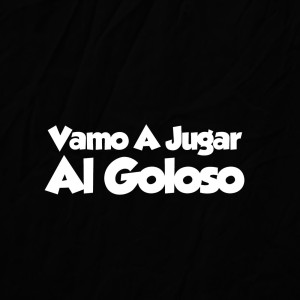 ดาวน์โหลดและฟังเพลง Vamo a Jugar Al Goloso (Explicit) พร้อมเนื้อเพลงจาก Christian Crisóstomo