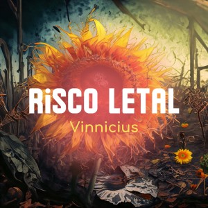 Vinnicius的专辑Risco Letal