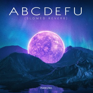收听Farizki的abcdefu (slowed reverb|Explicit)歌词歌曲