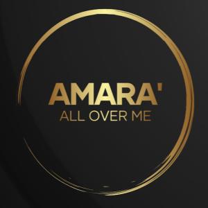 收聽AMARA'的ALL OVER ME歌詞歌曲
