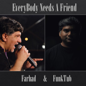 Album Everybody Needs a Friend oleh Farhad
