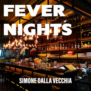Simone Dalla Vecchia的專輯Fever Nights