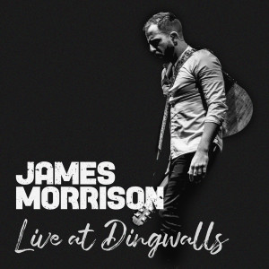 Album Live at Dingwalls (Explicit) from James Morrison