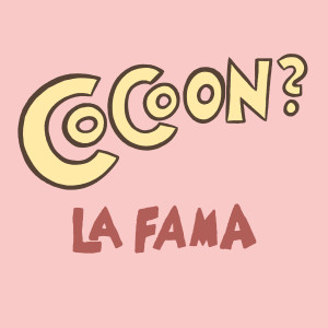 Dengarkan La Fama lagu dari Cocoon dengan lirik