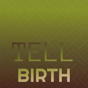 Tell Birth dari Various