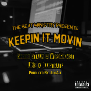 Album Keepin' it Moving (feat. Shinobi Stalin, WordChemist, Jbiz & Illustrate) (Explicit) from The Beat Ministry