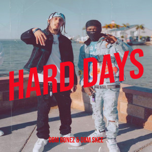 Album Hard Days (Explicit) oleh DBM Bonez