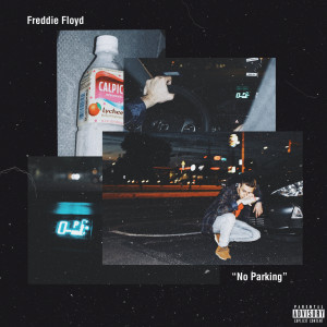 ดาวน์โหลดและฟังเพลง No Parking (Explicit) พร้อมเนื้อเพลงจาก Freddie Floyd