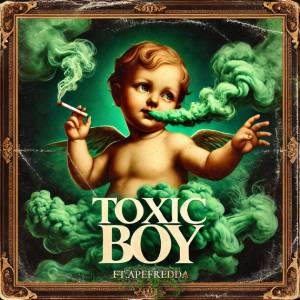 Album Toxic Boy (Explicit) from 