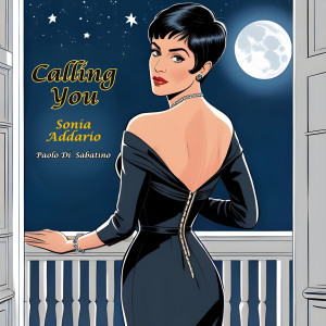 收聽Sonia Addario的Calling You (feat. Glauco Di Sabatino & Matteo Grandoni)歌詞歌曲