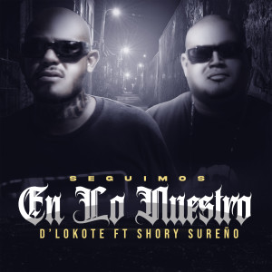 ดาวน์โหลดและฟังเพลง Seguimos en Lo Nuestro พร้อมเนื้อเพลงจาก D'Lokote