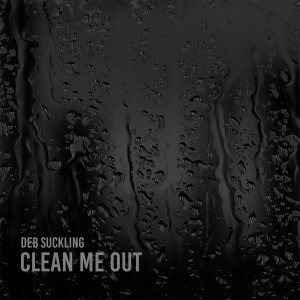 Deb Suckling的專輯Clean Me Out