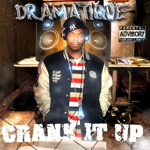 ดาวน์โหลดและฟังเพลง Crank It Up (Explicit) พร้อมเนื้อเพลงจาก Dramatique