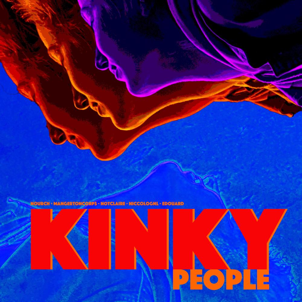 Kinky People (feat. mangertoncorps, notClaire, edouard & niccolognl) (Explicit)
