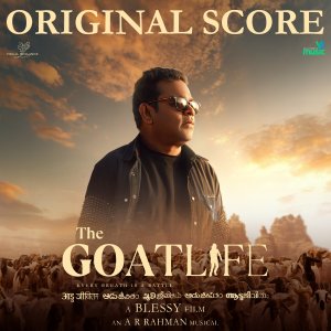 อัลบัม The Goat Life - Aadujeevitham (Original Background Score) ศิลปิน A.R. Rahman