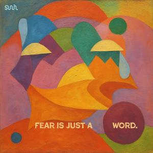 Sunil的專輯Fear Is Just A Word