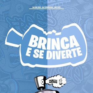 Album Brinca E Se Diverte (Explicit) from DJ DR 016
