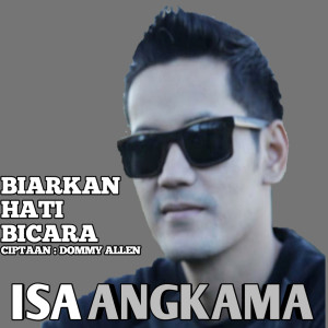 Listen to Biarkan Hati Bicara song with lyrics from Isa Angkama