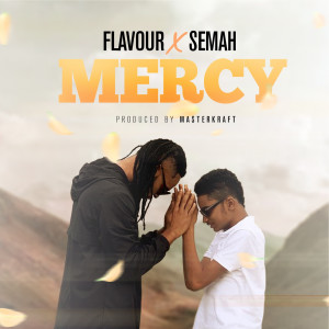 อัลบัม Mercy (feat. Semah) ศิลปิน Flavour